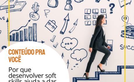 Por que desenvolver soft skills ajuda a dar um salto na carreira? Por que desenvolver soft skills ajuda a dar um salto na carreira?