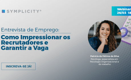 Webinar Symplicity | Entrevista de Emprego: Como Impressionar os Recrutadores e Garantir a Vaga Ver Vídeo: Webinar Symplicity | Entrevista de Emprego: Como Impressionar os Recrutadores e Garantir a Vaga
