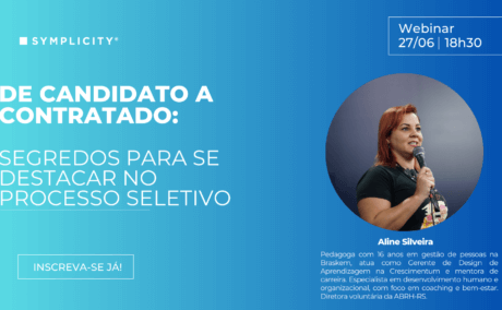 Webinar Symplicity | De Candidato a Candidato: Segredos para se destacar no processo seletivo Ver Vídeo: Webinar Symplicity | De Candidato a Candidato: Segredos para se destacar no processo seletivo