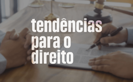 Conheça o cenário para os profissionais do Direito Conheça o cenário para os profissionais do Direito