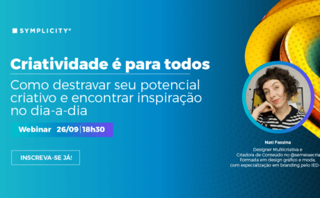 Webinar Symplicity | Criatividade é para todos: Como destravar seu potencial criativo e encontrar inspiração no dia-a-dia. Ver Vídeo: Webinar Symplicity | Criatividade é para todos: Como destravar seu potencial criativo e encontrar inspiração no dia-a-dia.
