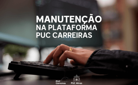 Manutenção programada na Plataforma PUC Carreiras a partir de 24 de setembro Manutenção programada na Plataforma PUC Carreiras a partir de 24 de setembro