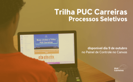 Conheça a nova Trilha PUC Carreiras para Processos Seletivos Conheça a nova Trilha PUC Carreiras para Processos Seletivos