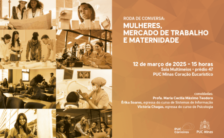‘Mulheres, Mercado de Trabalho e Maternidade’ é o tema de Roda de Conversa da PUC Carreiras ‘Mulheres, Mercado de Trabalho e Maternidade’ é o tema de Roda de Conversa da PUC Carreiras